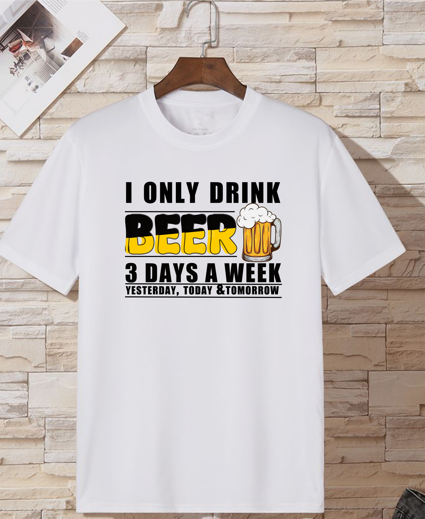 I Only Drink 3 Days In a Week