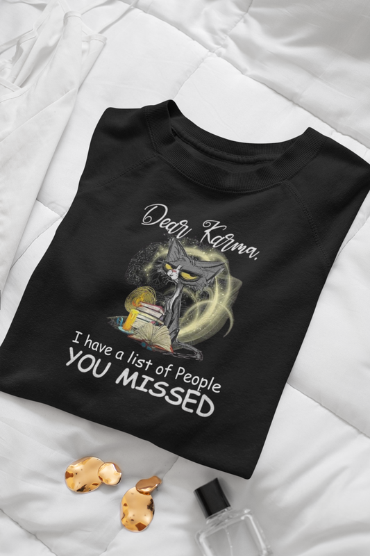 Dear Karma, I have A List - Unisex Sweatshirt