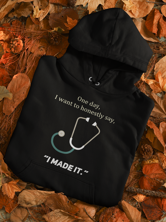 I Made It Unisex Hoodie