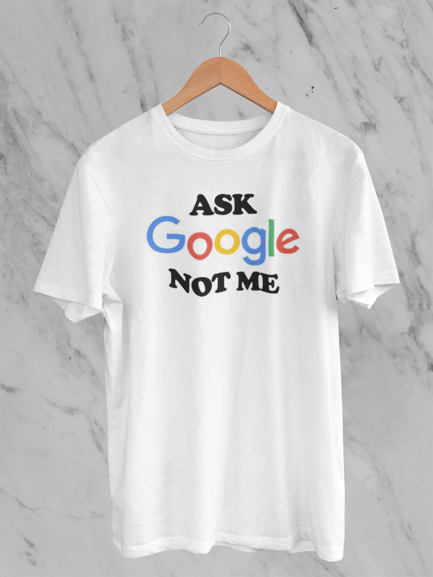 Ask Google Not Me Unisex Classic T-shirt